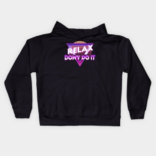 Retro Relax Don't Do It Funny 80's Kids Hoodie